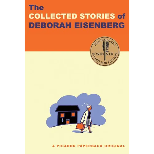 The Collected Stories of Deborah Eisenberg: Stories