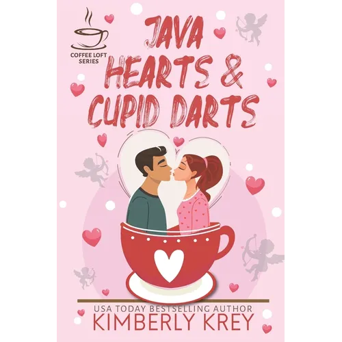 Java Hearts & Cupid Darts (The Coffee Loft Series)