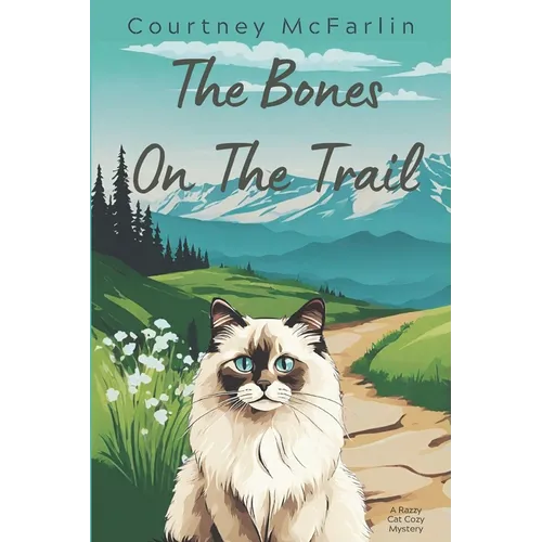 The Bones on the Trail: A Razzy Cat Cozy Mystery #15
