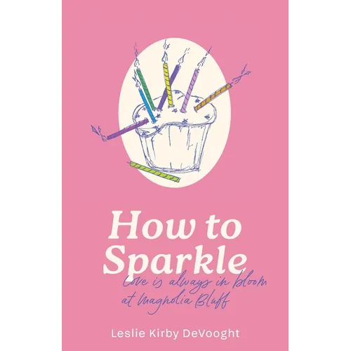 How to Sparkle!: sweet, southern, romance