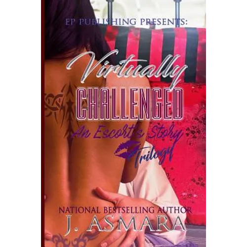 Virtually Challenged: Trilogy: An Escort's Story