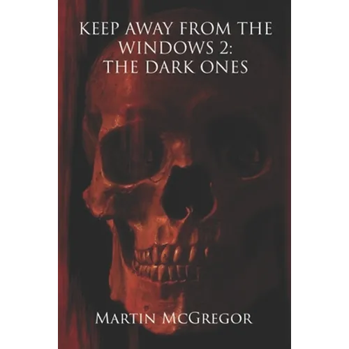 Keep Away From The Windows 2: : The Dark Ones