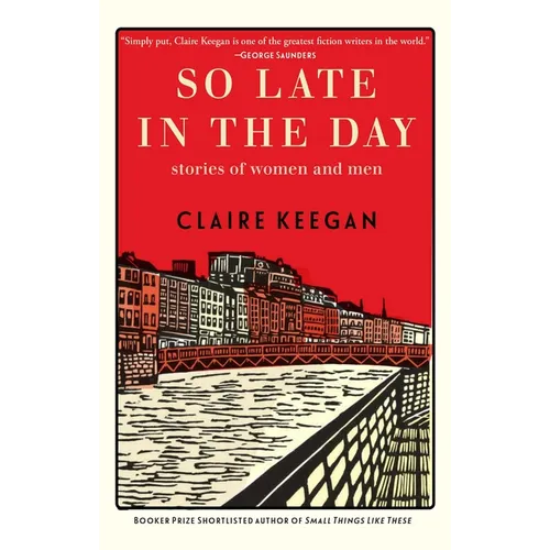 So Late in the Day: Stories of Women and Men