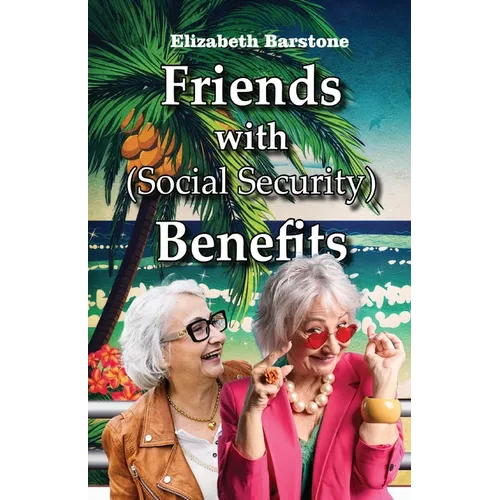 Friends With Social Security Benefits