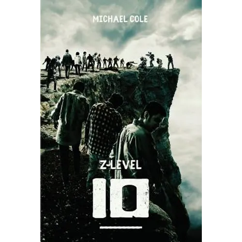 Z-Level 10: A Zombie Apocalypse Novel