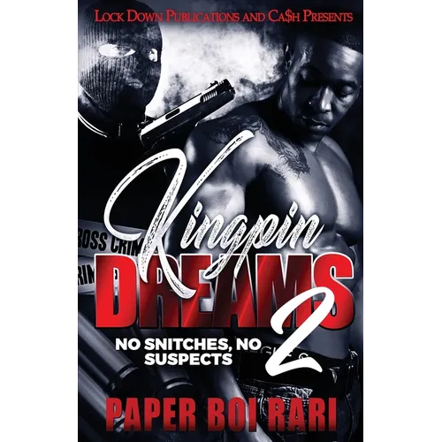 Kingpin Dreams 2: No Snitches, No Suspects