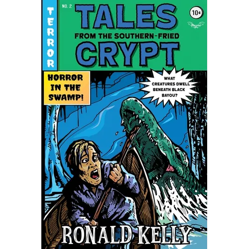 Tales from the Southern-Fried Crypt: (Southern-Fried Horror Tales Book 2)
