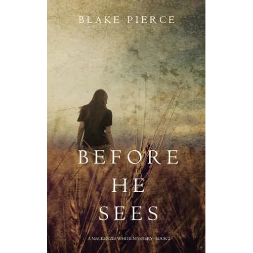 Before he Sees (A Mackenzie White Mystery-Book 2)