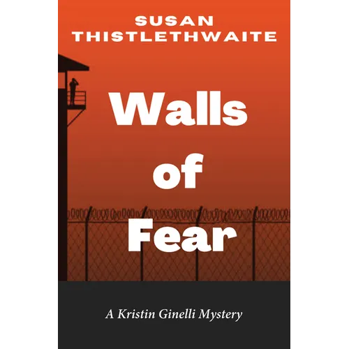 Walls of Fear: A Kristin Ginelli Mystery