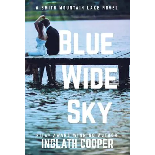 Blue Wide Sky: A Smith Mountain Lake Novel