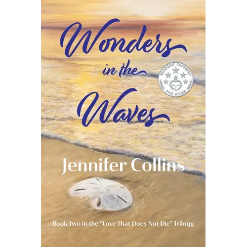 Wonders in the Waves: A Novel Inspired by Love That Does Not Die