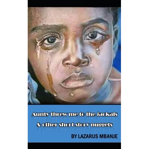 Aunty threw me to the Jackals and other short story nuggets