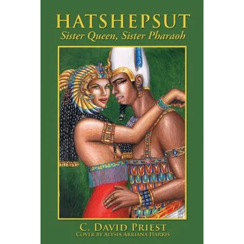 Hatshepsut: Sister Queen, Sister Pharaoh