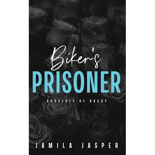 Biker's Prisoner: Property of Bucky