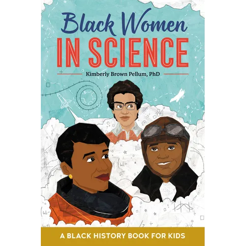 Black Women in Science: A Black History Book for Kids