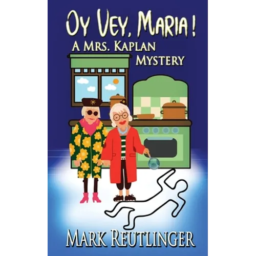 Oy Vey, Maria! A Mrs. Kaplan Mystery