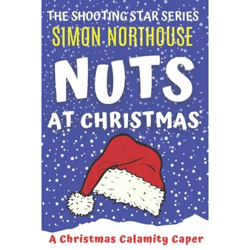 Nuts At Christmas: A Christmas Calamity Caper