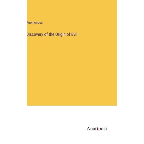 Discovery of the Origin of Evil