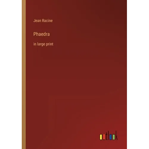 Phaedra: in large print