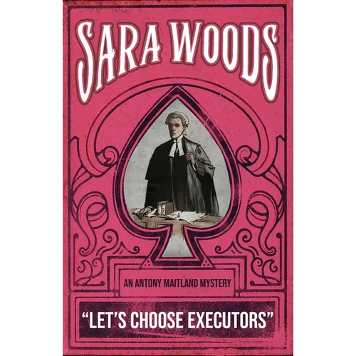 Let's Choose Executors: An Antony Maitland Mystery