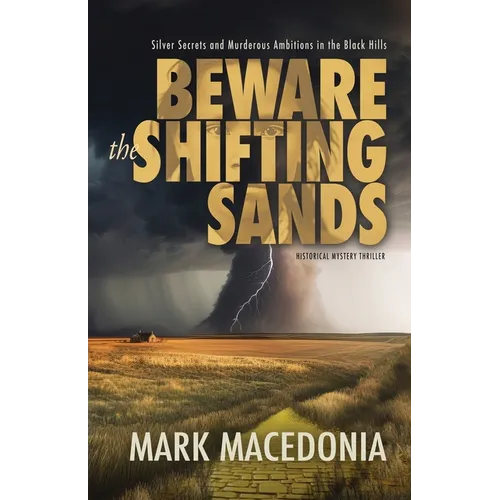 Beware the Shifting Sands: Silver Secrets & Murderous Ambitions in the Black Hills