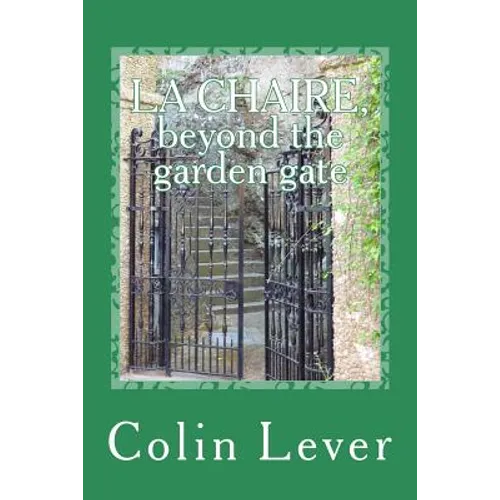La Chaire, Beyond the Garden Gate