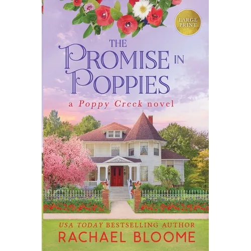 The Promise in Poppies: A Poppy Creek Novel: Large Print