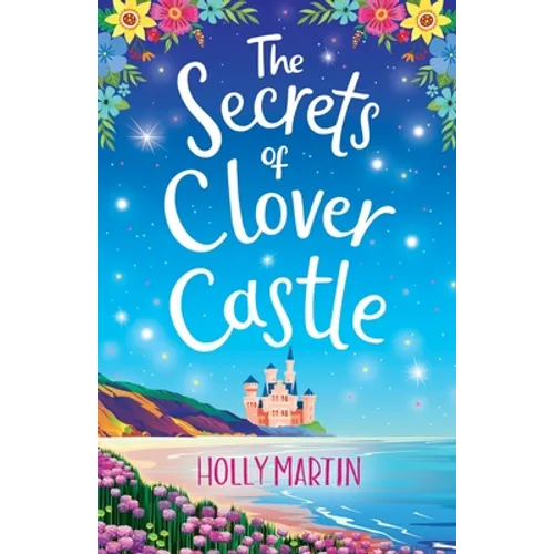 The Secrets of Clover Castle: Previously published as Fairytale Beginnings