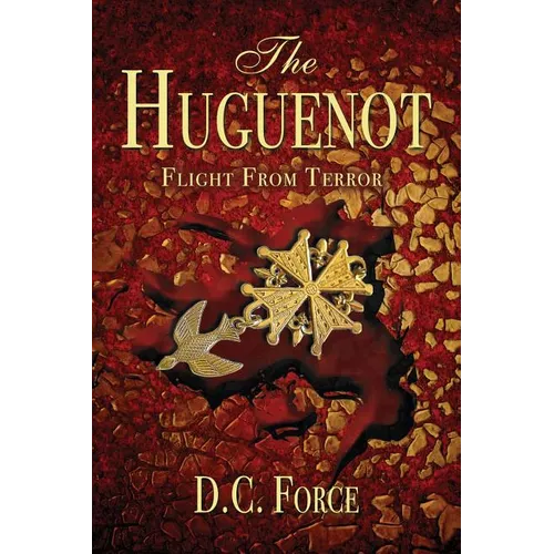 The Huguenot: Flight From Terror