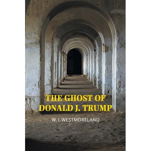 The Ghost of Donald J. Trump