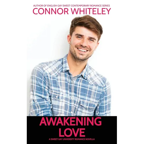 Awakening Love: A Sweet Gay University Romance Novella