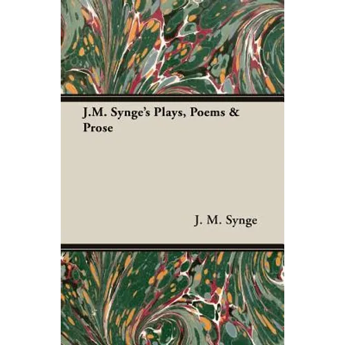 J.M. Synge's Plays, Poems & Prose