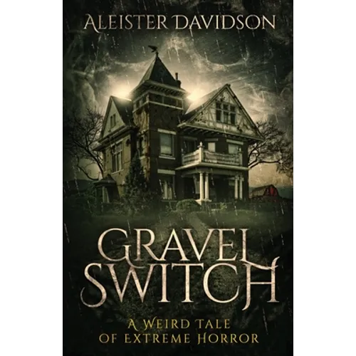 Gravel Switch: A Weird Tale of Extreme Horror