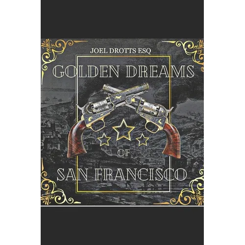Golden Dreams of San Francisco
