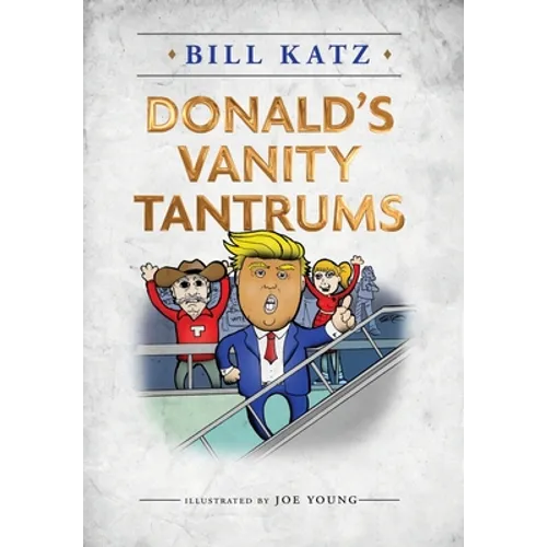 Donald's Vanity Tantrums