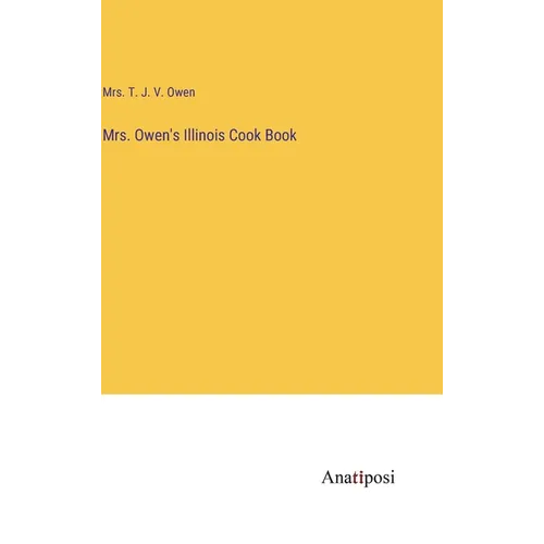 Mrs. Owen's Illinois Cook Book