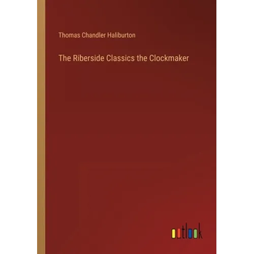 The Riberside Classics the Clockmaker