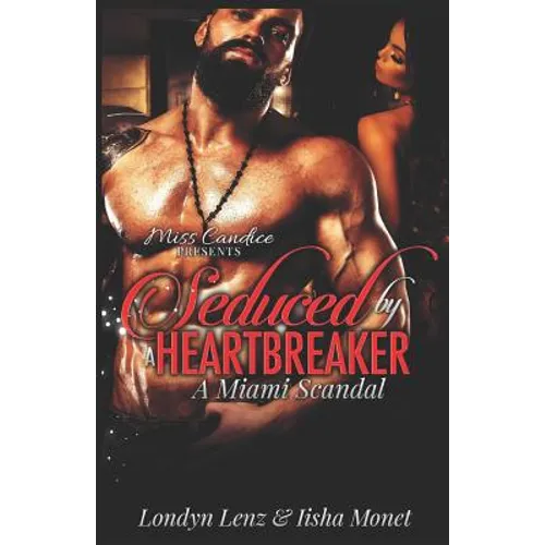 Seduced By a Heartbreaker: A Miami Scandal