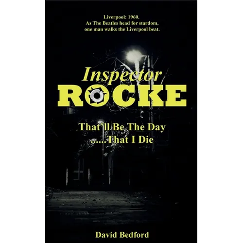 Inspector Rocke: That'll Be The Day That I Die