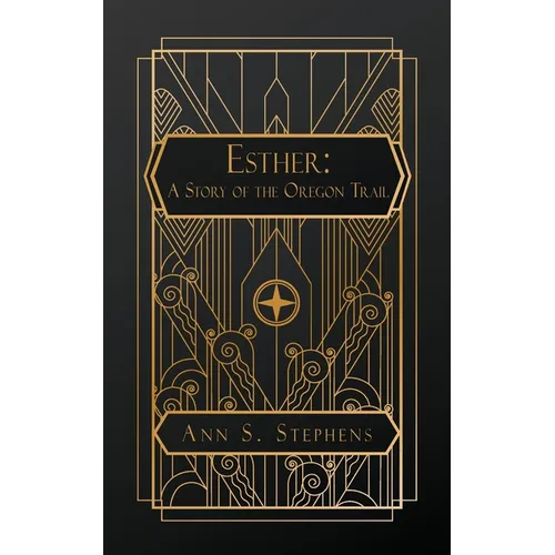 Esther: A Story of the Oregon Trail