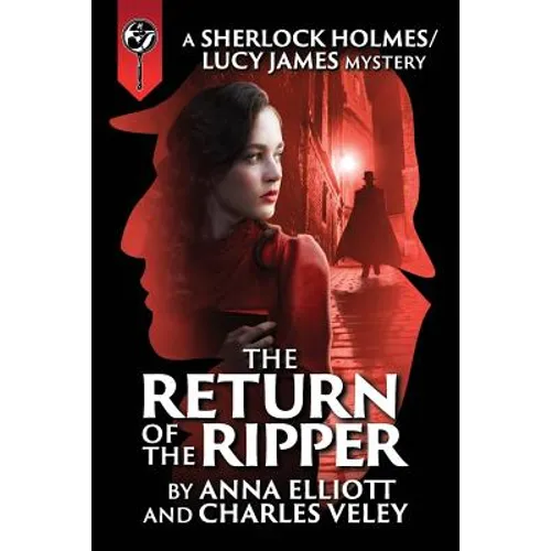 The Return of the Ripper: A Sherlock Holmes and Lucy James Mystery