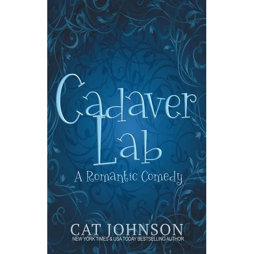 Cadaver Lab: A Romantic Comedy with Corpses