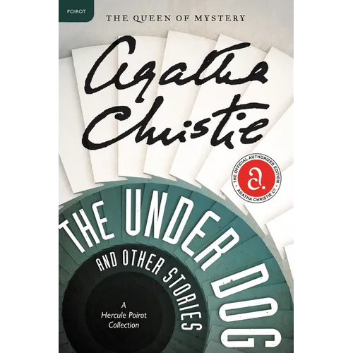 The Under Dog and Other Stories: A Hercule Poirot Mystery: The Official Authorized Edition