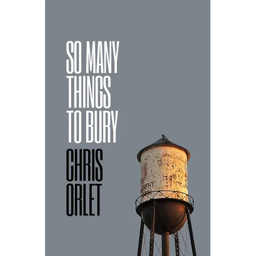 So Many Things To Bury