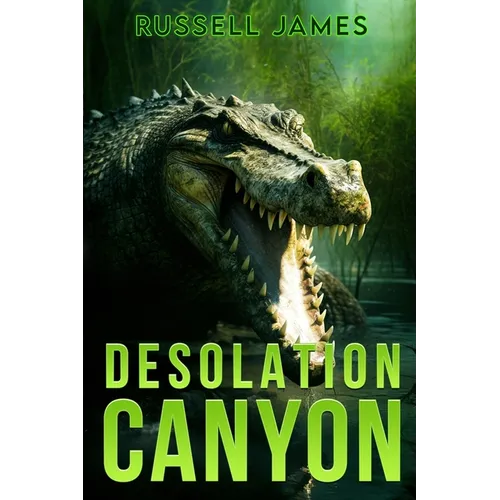 Desolation Canyon: A Prehistoric Thriller