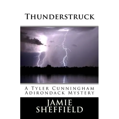 Thunderstruck: A Tyler Cunningham Adirondack Mystery