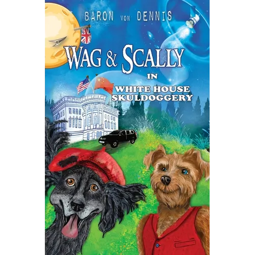 Wag & Scally in White House Skuldoggery