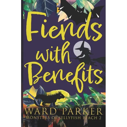 Fiends With Benefits: A paranormal mystery adventure
