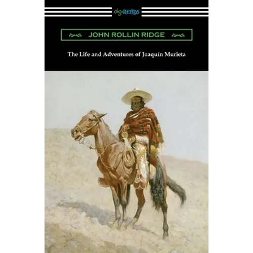 The Life and Adventures of Joaquin Murieta