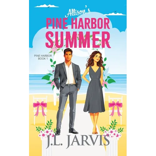 Allison's Pine Harbor Summer: Pine Harbor Romance Book 1